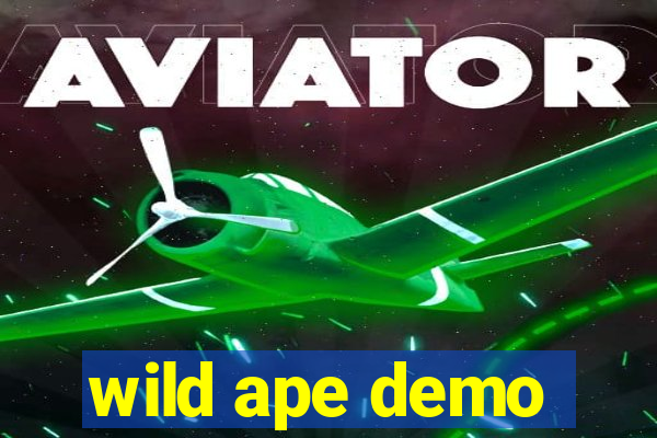 wild ape demo